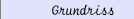       Grundriss